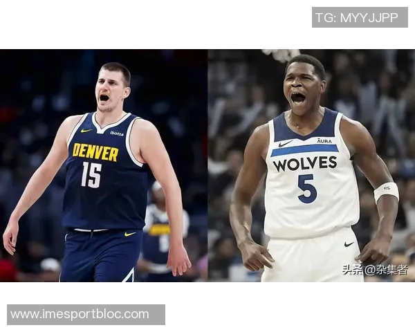 季前赛火药味十足约基奇与戈贝尔激烈对抗引发冲突